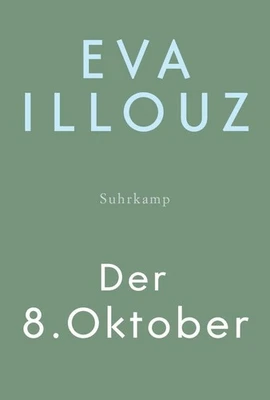 Der 8. Oktober ~ Eva Illouz ~  9783518475300 - Bild 1 von 4