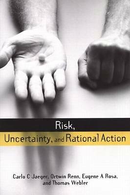 Risk, Uncertainty and Rational Action (Earthscan Risk in Society) by Jaeger, Ca
