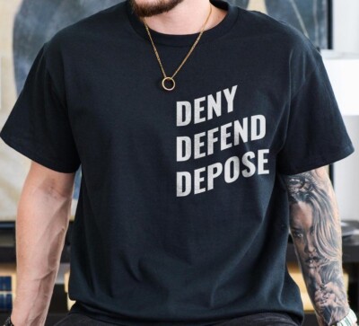 Deny Defend Depose T-Shirt, Bold Statement Tee, Classic Shirt for Him Funny