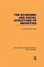 Economic and Social Structure of Mauritius, Hardcover by Meade, James E., Lik...