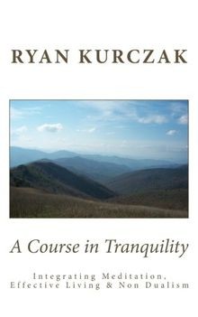 A Course in Tranquility: Integrating Meditation, Ef... | Buch | Zustand sehr gut