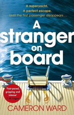 A Stranger On Board: This summer's most tense and unputdownable thriller by Came