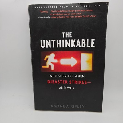 The Unthinkable: Who Survives When Disaster Strikes Ripley Uncorrected Proof