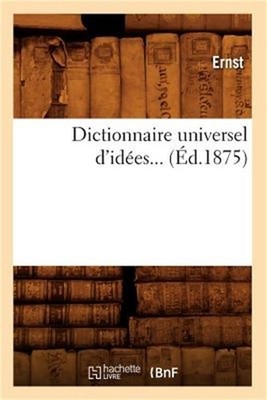 Dictionnaire Universel d'Id�es. Tome 2 (�d.1875) (Paperback or Softback)