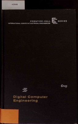 Digital Computer Engineering. Gray, Harry J.: