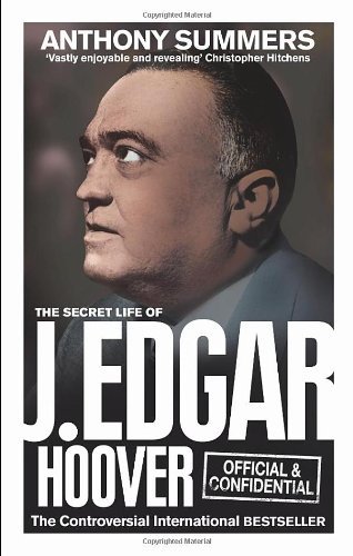 Official and Confidential: The Secret Life of J Edgar Hoover By Anthony Summers