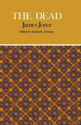 The Dead: Complete, Authoritative Text with Biographical and... - James Joyce