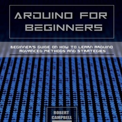 Arduino for Beginners Beginners guide on How To Learn Arduino Adv