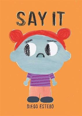 Say It, Estebo, Diego,  Hardback