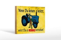 Holzschild Spruch 18X12Cm Wenn Du Keinen Besitzt Traktor Deko Schild