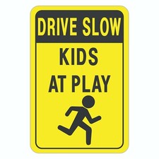 Drive Slow Kids At Play Aluminum Sign