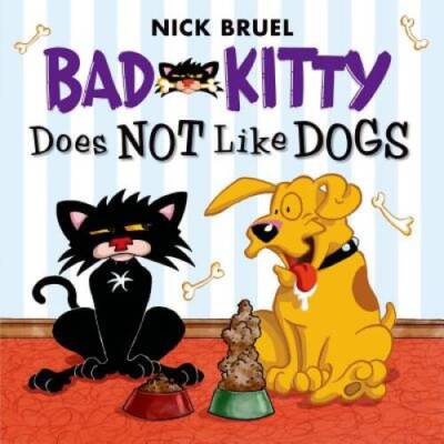 Bad Kitty Does Not Like Dogs - Paperback By Bruel, Nick - VERY GOOD
