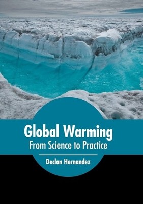 Global Warming: From Science to Practice (Hardback)