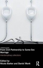 FROM CIVIL PARTNERSHIP TO SAME-SEX MARRIAGE: By Nicola Barker & Daniel Monk