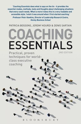 Coaching Essentials: Practical, proven techniques for world-class executive coac