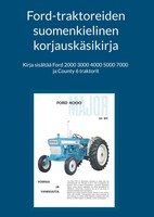 New Holland (U. A.) | Ford-Traktoreiden Suomenkielinen KorjauskäSikirja | Buch