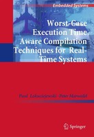 Paul Lokuciejewski (U. A.) | Worst-Case Execution Time Aware Compilation...
