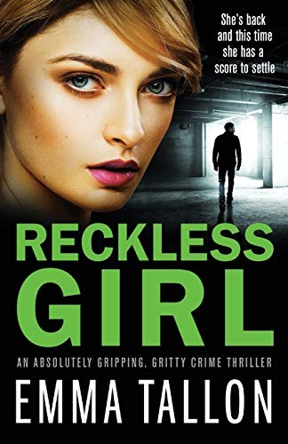 Reckless Girl: An absolutely gripping, gritty crime thriller,Emm