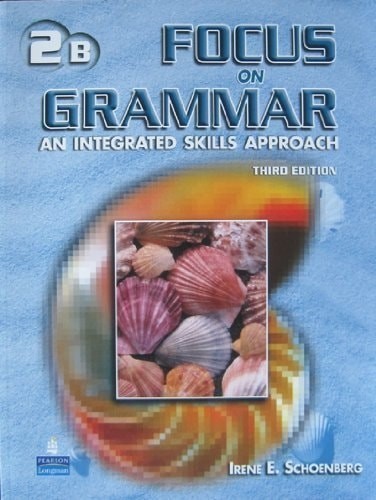 Focus on Grammar 2 Student Book B (without Audio CD) by Schoenberg, Irene E., Ac
