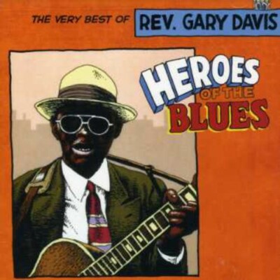 Reverend Gary Davis, Heroes of the Blues - The Very Best of Reverend Gary Davis,