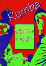 Rumba : Dance and Social Change in Contemporary Cuba Paperback Yv