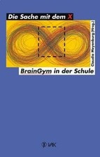Die Sache mit dem X: Brain-Gym in der Schule  | Buch | Zustand gut