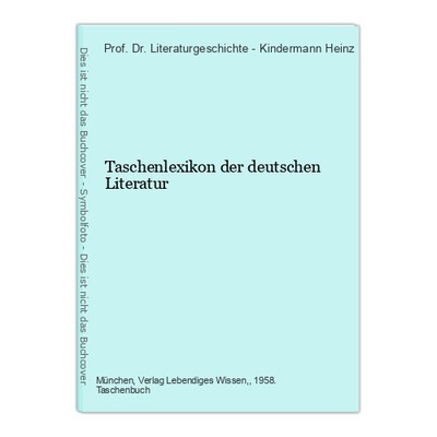 Taschenlexikon der deutschen Literatur Heinz, Prof. Dr. Literaturgeschichte - Ki