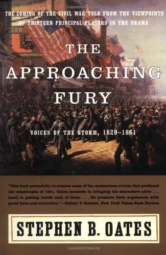 The Approaching Fury: Voices of the Storm, 1820-1861: Oates, Stephen B.:  9780060928858: : Books