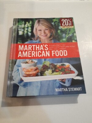 Martha's American Food : A Celebration of Our Nation's Most Treasured Dishes,...