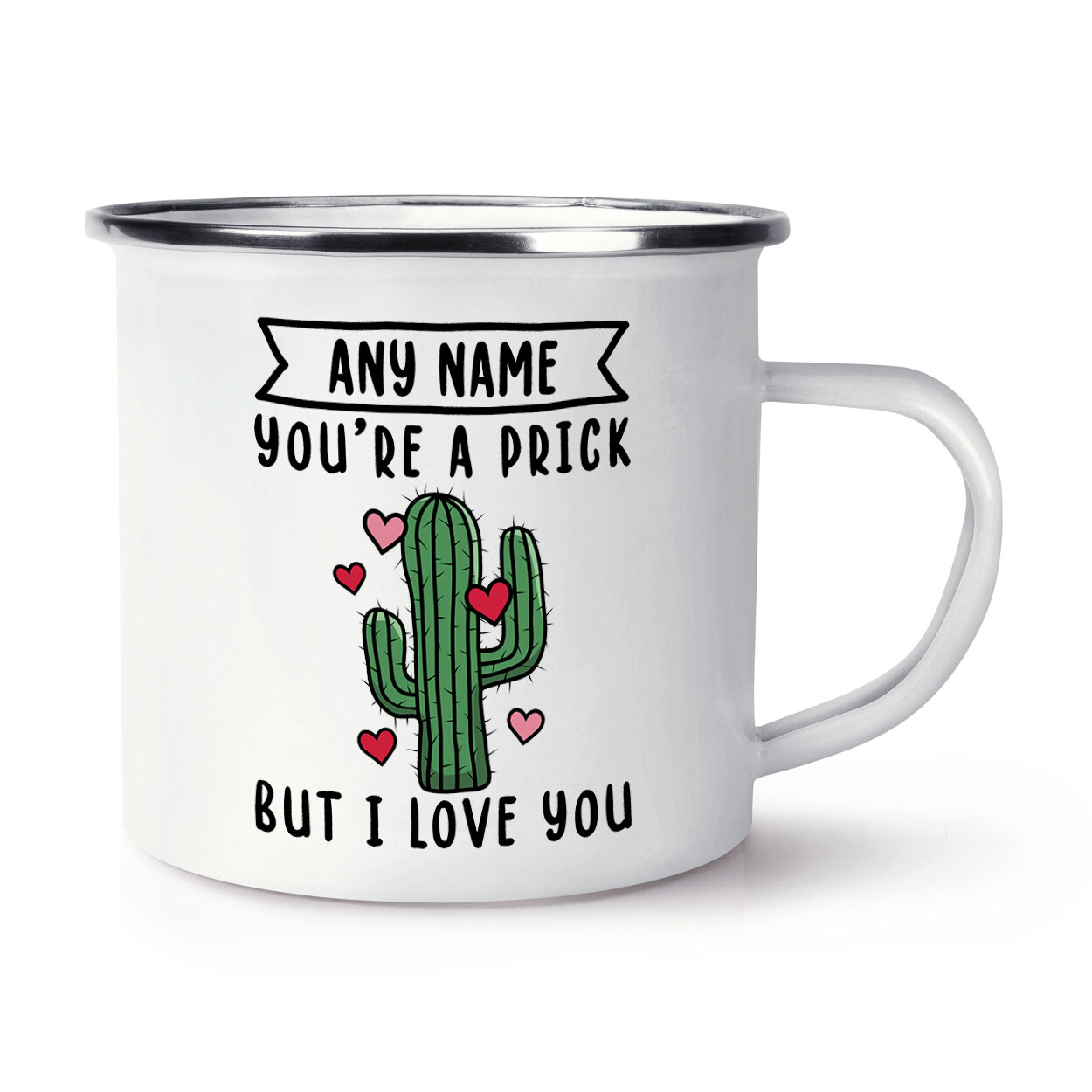 Personalised You're A Prick But I Love You Cactus Enamel Mug Cup Boyfriend Funny