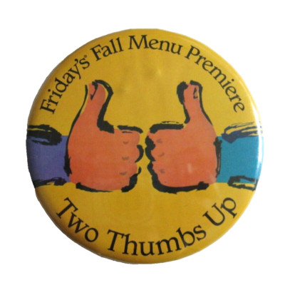 TGIF Fridays Pinback Fall Menu Premiere Two Thumbs up 3 1/2'' Round