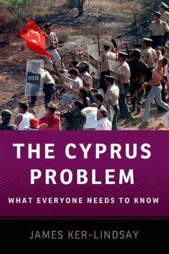 Cyprus Problem : What Everyone Needs to Know® by James Ker-Lindsay (2011, ...