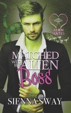 Sienna Sway Matched With My Alien Boss (Paperback) Alien Mates (UK IMPORT)