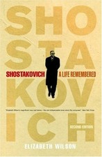 SHOSTAKOVICH: A LIFE REMEMBERED, SECOND EDITION By Elizabeth Wilson **Mint**