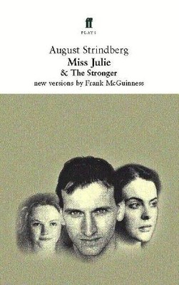 Miss Julie and The Stronger: Two Plays by McGuinness, August 0571205437