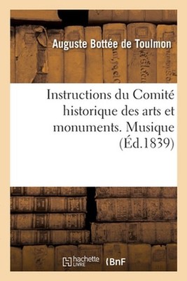 Instructions du Comit historique des arts et monuments. Musique by Auguste Bott?