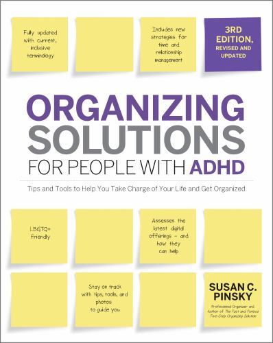 Organizing Solutions for People with ADHD, 3rd Edition : Tips and Tools to ...