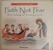 Faith Not Fear The Challenge Of Trusting God Great Adventure Bible Study CDs