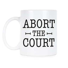Abort the Court Mug Pro Choice Coffee Cup