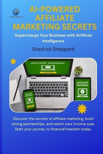 Shedrick Sheppard AI-Powered Affiliate Marketing Secrets (Tascabile)