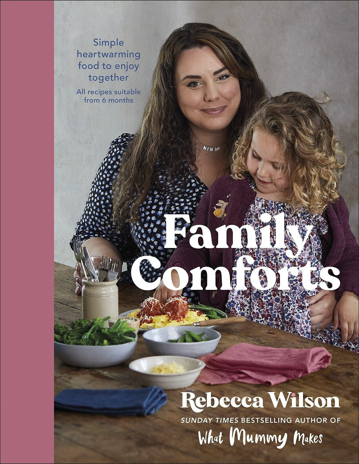 Family Comforts: Simple, Heartwarming Food to Enjoy Together by Rebecca Wilson N