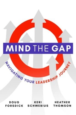 Mind the Gap: Navigating Your Leadership Journey