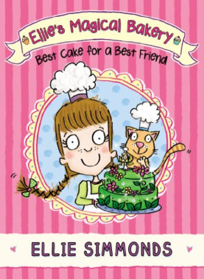 Ellie's Magical Bakery: Best Cake for a Best Friend - Paperback NEW Ellie Simmon