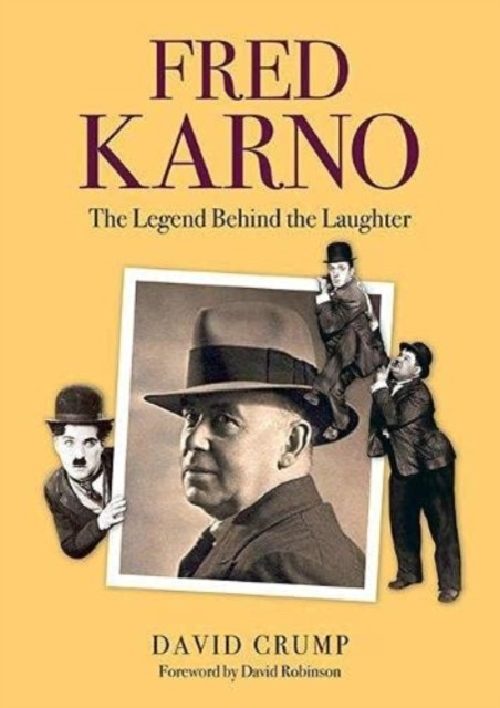 Fred Karno: The Legend Behind the Laughter by David Crump NEW - Image 3