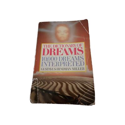The Dictionary of Dreams : 10,000 Dreams Interpreted by Gustavus Hindman Miller