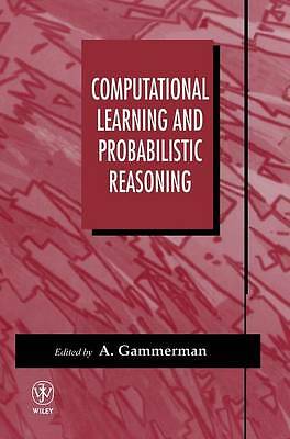 Computational Learning and Probabilistic Reasoning by Gammerman