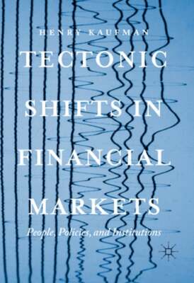 Tectonic Shifts in Financial Markets: People, Policies, and Institutions: New