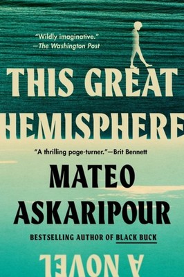 This Great Hemisphere by Mateo Askaripour PAPERBACK 9780593472361