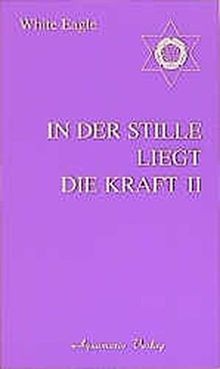 In der Stille liegt die Kraft, Bd.2 von White Eagle | Buch | Zustand gut