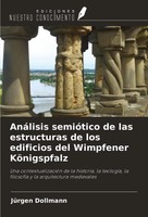 AnáLisis SemióTico De Las Estructuras De Los Edificios Del Wimpfener KöNigspfalz